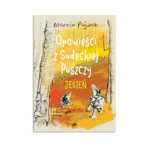 Opowieści z Sudeckiej Puszczy. JESIEŃ