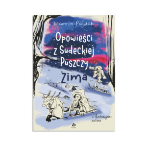 Opowieści z Sudeckiej Puszczy. ZIMA