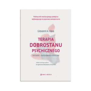 Terapia dobrostanu psychicznego. Leczenie i zastosowania kliniczne