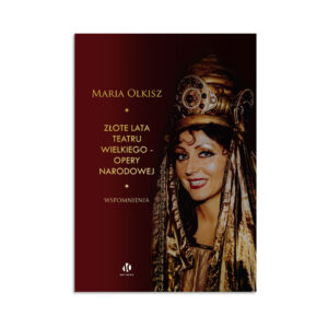 Złote lata Teatru Wielkiego – Opery Narodowej. Wspomnienia