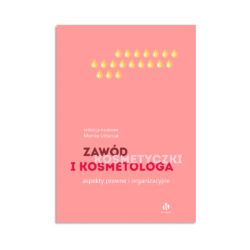 Zawód kosmetyczki i kosmetologa. Aspekty prawne i organizacyjne