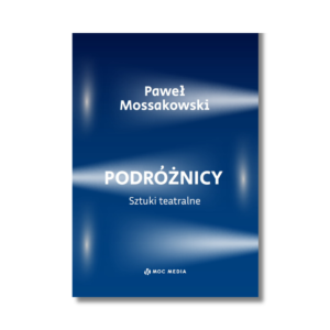 PODRÓŻNICY. SZTUKI TEATRALNE